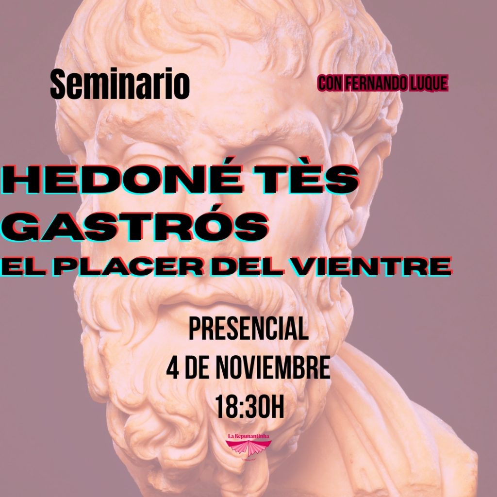 Hedoné tès gastrós - El placer del vientre Presencial 4 de noviembre 18:30h con Fernando Luque